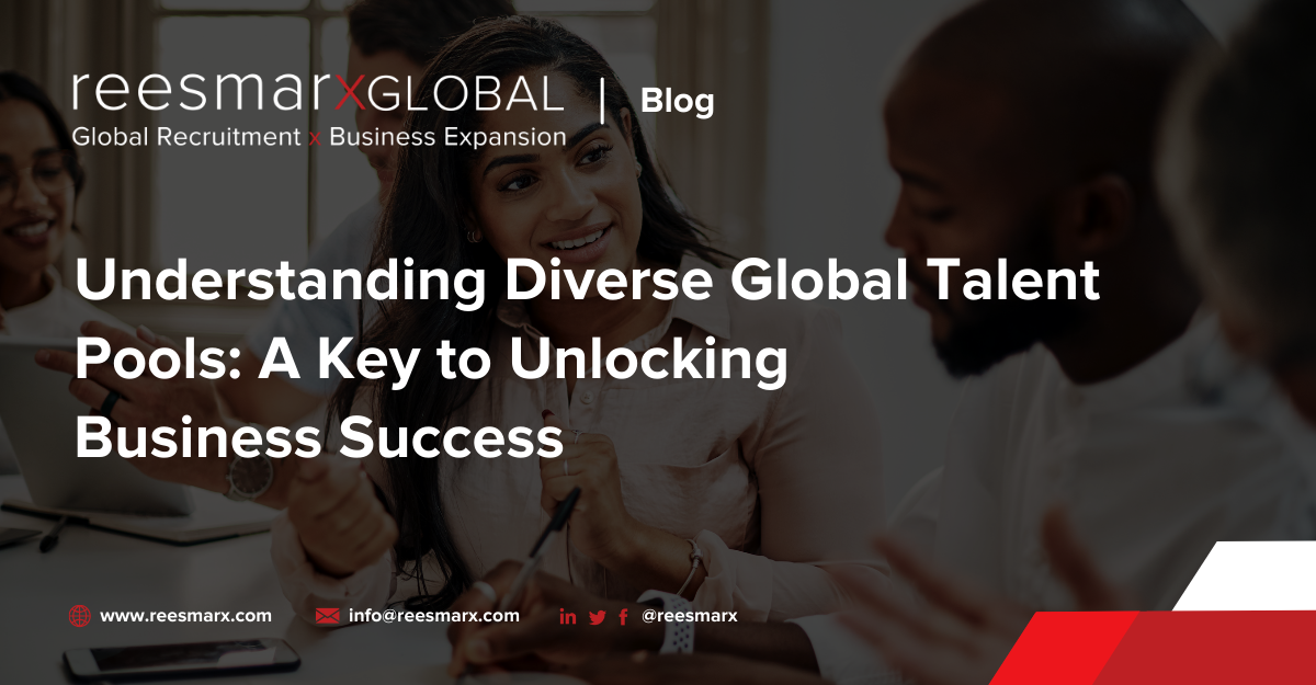 Understanding Diverse Global Talent Pools ReesmarxGLOBAL