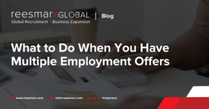 What to Do When You Have Multiple Employment Offers | reesmarxGLOBAL