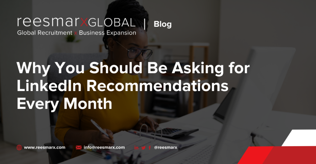 Why You Should Be Asking for LinkedIn Recommendations Every Month | reesmarxGLOBAL