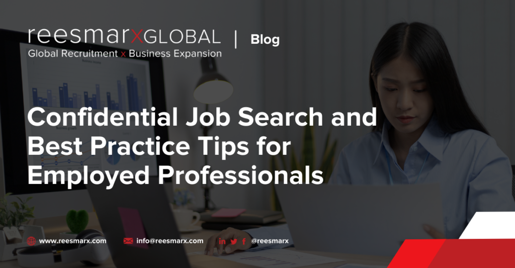 Confidential Job Search and Best Practice Tips for Employed Professionals | reesmarxGLOBAL