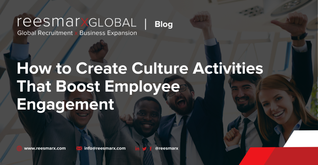 How to Create Culture Activities That Boost Employee Engagement | reesmarxGLOBAL