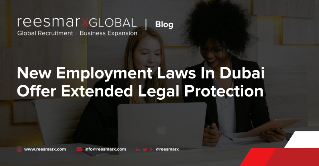 New Employment Laws In Dubai Offer Extended Legal Protection | reesmarxGLOBAL