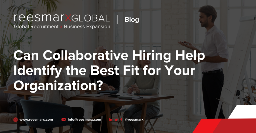 Can Collaborative Hiring Help Identify the Best Fit for Your Organization? | reesmarxGLOBAL