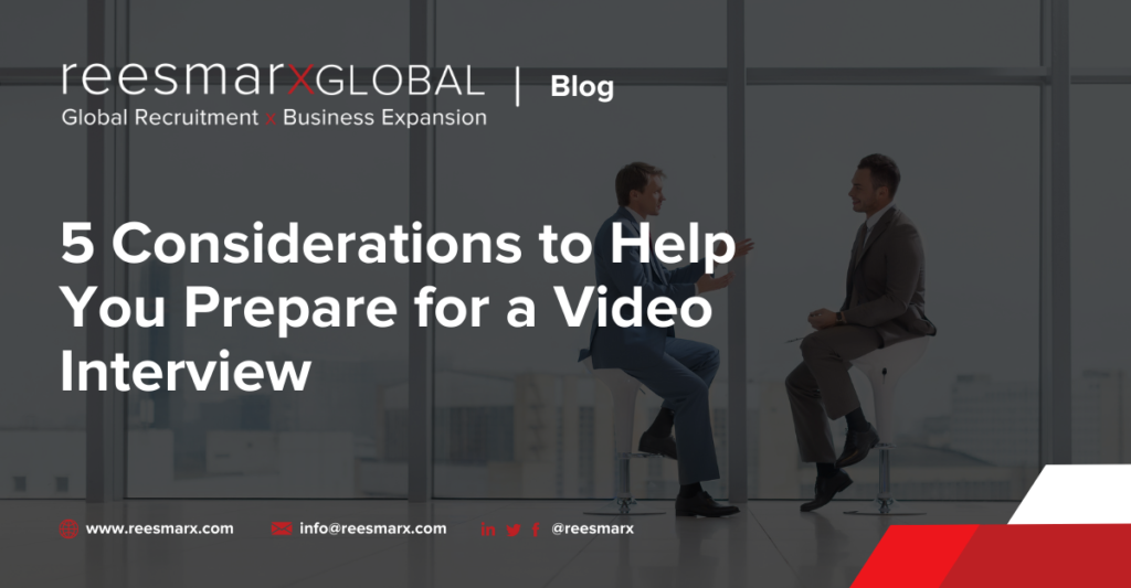 5 Considerations to Help You Prepare for a Video Interview | reesmarxGLOBAL