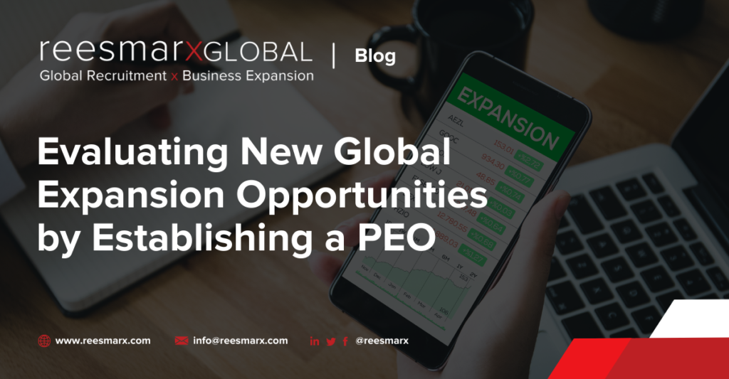 Evaluating New Global Expansion Opportunities by Establishing a PEO | reesmarxGLOBAL