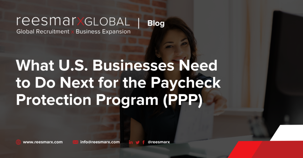 What U.S. Businesses Need to Do Next for the Paycheck Protection Program (PPP) | reesmarxGLOBAL