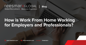 How is Work From Home Working for Employers and Professionals? | reesmarxGLOBAL