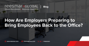 How Are Employers Preparing to Bring Employees Back to the Office? | reesmarxGLOBAL