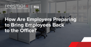 How Are Employers Preparing to Bring Employees Back to the Office? | reesmarx