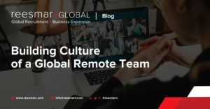 Building Culture of a Global Remote Team | reesmarxGLOBAL