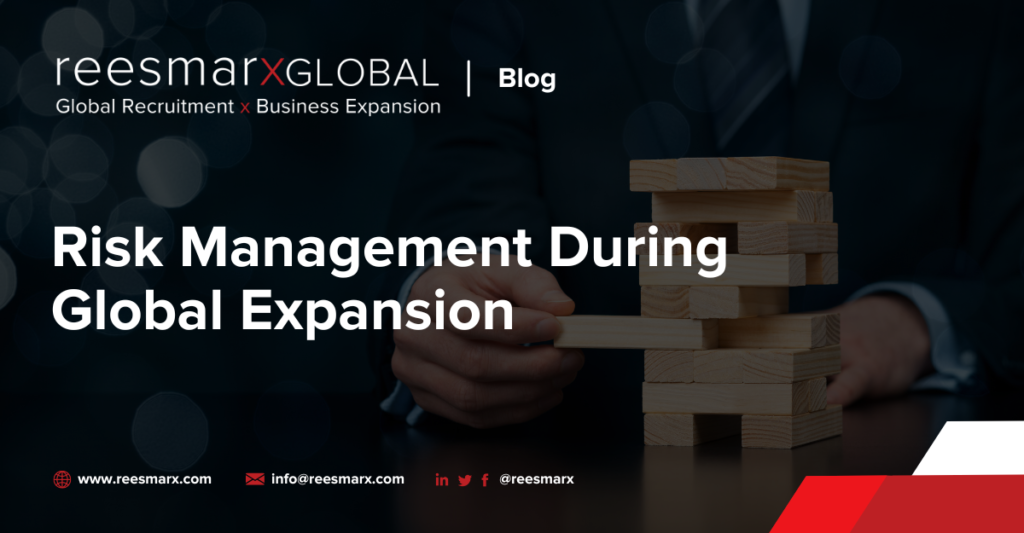 Risk Management During Global Expansion | reesmarxGLOBAL