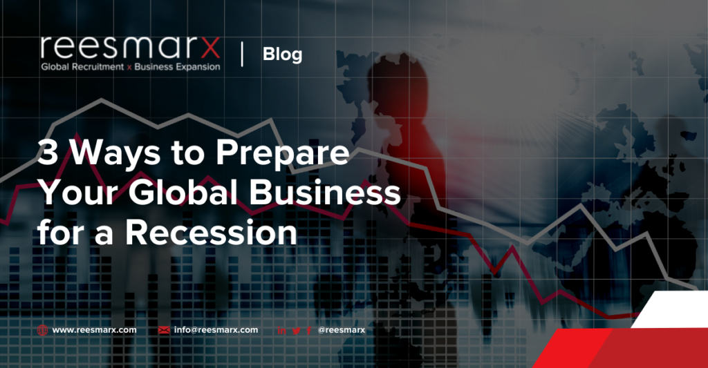 3 Ways to Prepare Your Global Business for a Recession | reesmarx