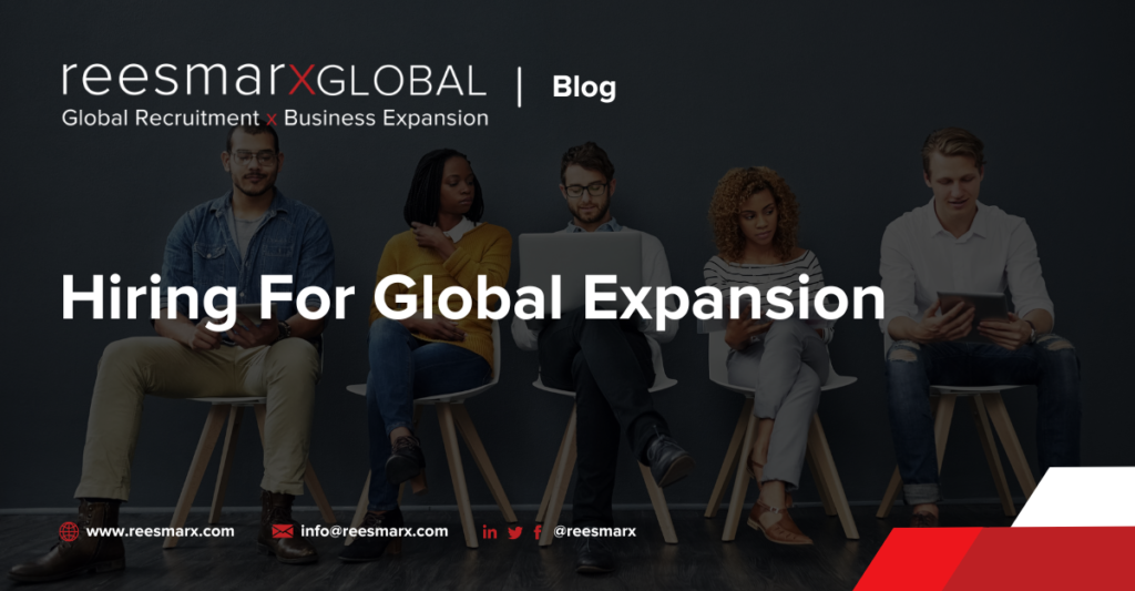 Hiring For Global Expansion | reesmarxGLOBAL