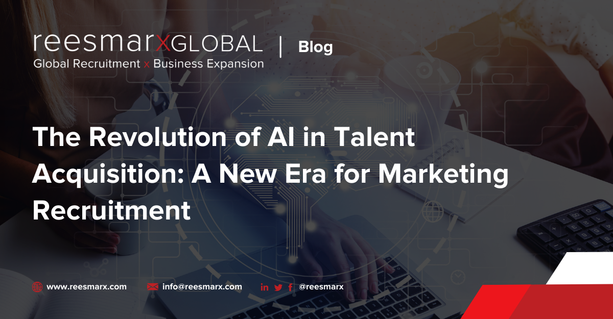 The Revolution Of AI In Talent Acquisition | ReesmarxGLOBAL